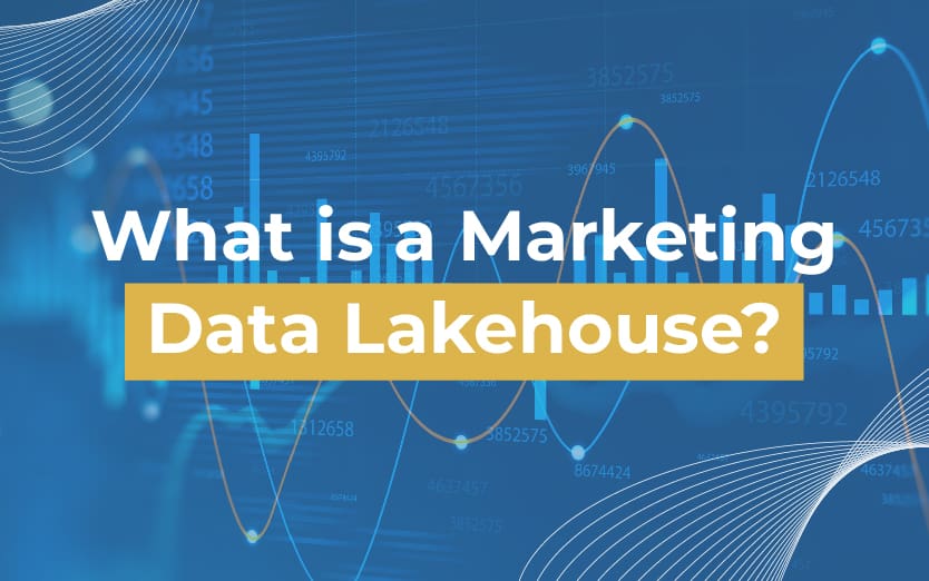 What is a Marketing Data Lakehouse? 