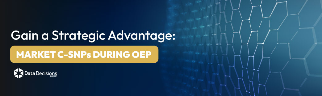 Market Medicare Advantage C-SNPs During Open Enrollment