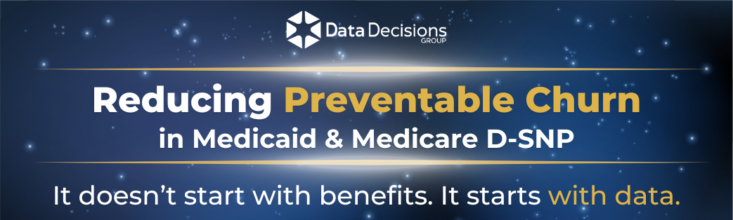 Reducing Preventable Churn in Medicaid & Medicare D-SNP